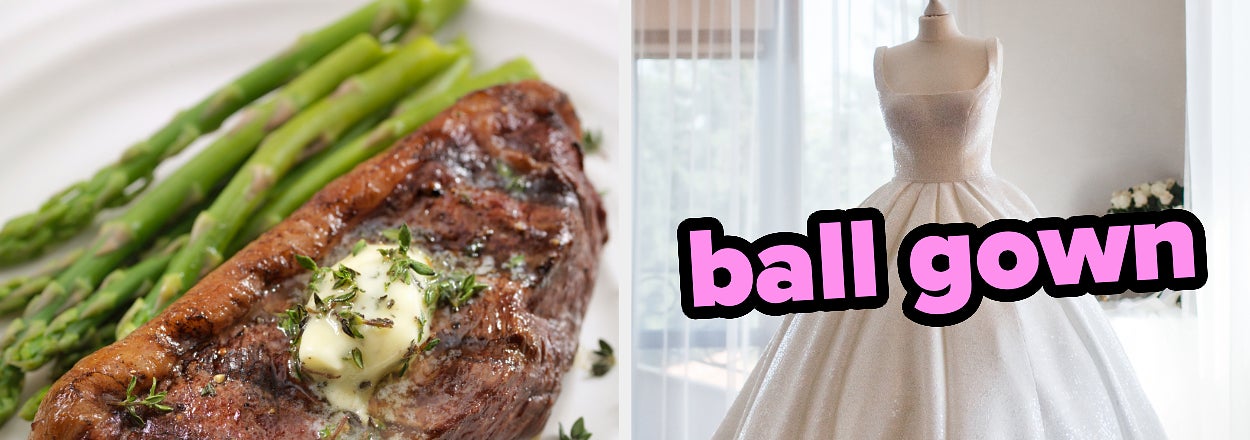 On the left, a plate with steak and asparagus, and on the right, a wedding dress on a mannequin labeled ball gown