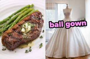 On the left, a plate with steak and asparagus, and on the right, a wedding dress on a mannequin labeled ball gown