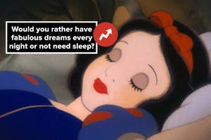 Snow White is sleeping. Overlay text: "Would you rather have fabulous dreams every night or not need sleep?" BuzzFeed logo is shown