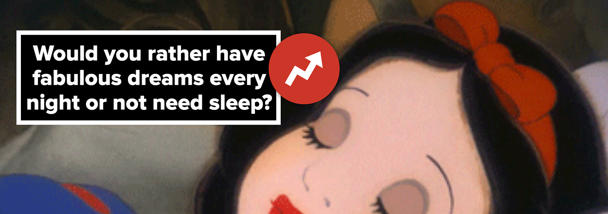 Snow White is sleeping. Overlay text: "Would you rather have fabulous dreams every night or not need sleep?" BuzzFeed logo is shown