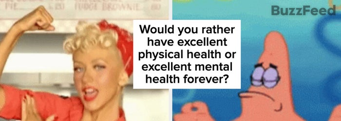 Left: Person in a retro outfit flexing their arm. Right: Patrick Star meditating. Text: "Would you rather have excellent physical health or excellent mental health forever?" BuzzFeed logo