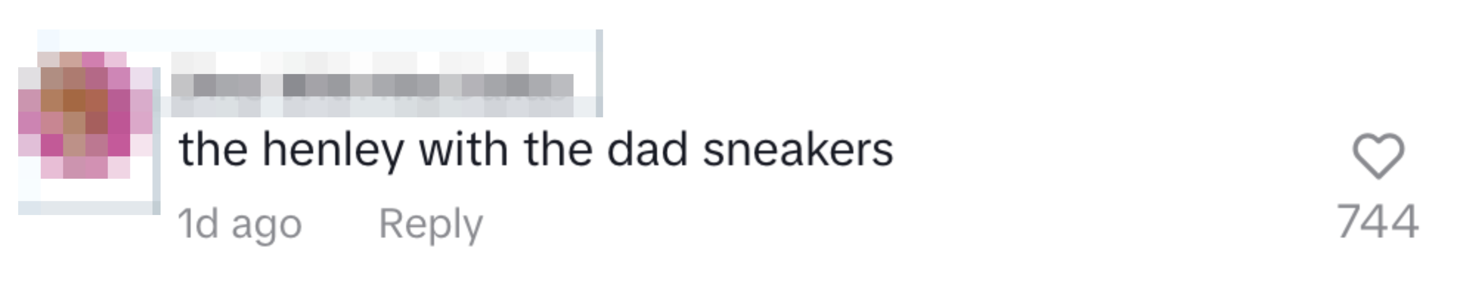A comment saying, "the henley with the dad sneakers,"