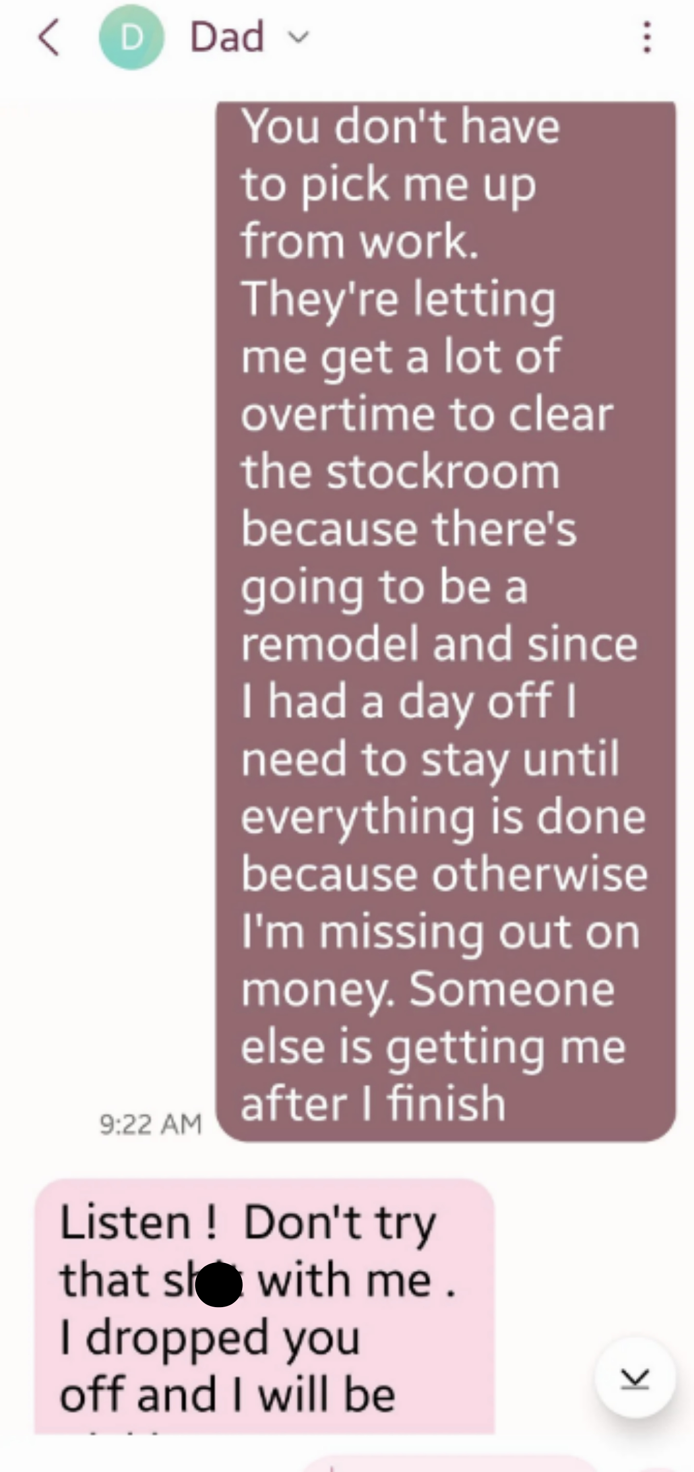 Text conversation between a parent and a child. Parent explains they cannot pick up the child from work due to overtime and a remodel. The child responds frustratedly
