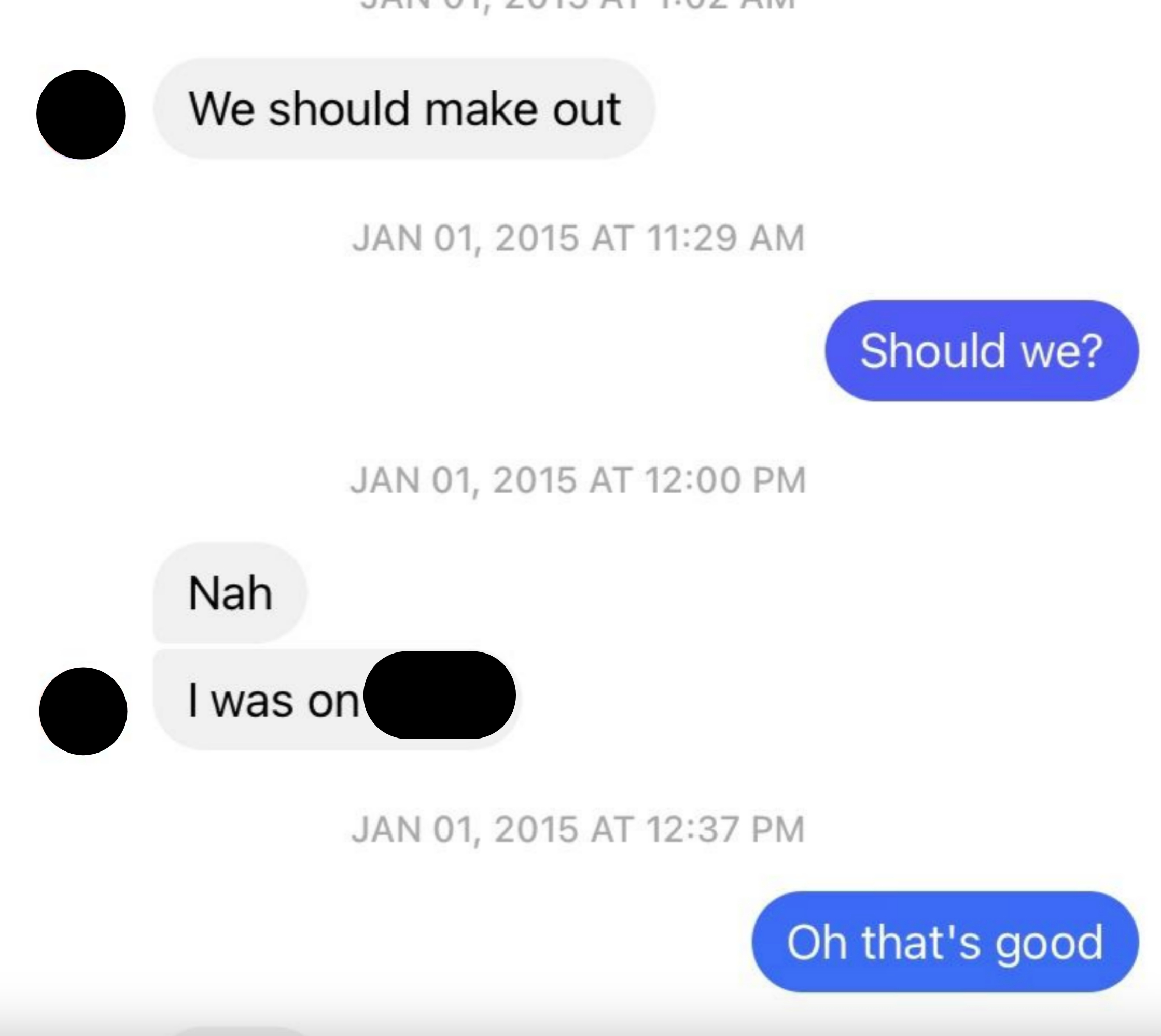 A text conversation where one person suggests making out, the other responds skeptically, then admits to using drugs, and receives a sarcastic response that says, "Oh that's good"