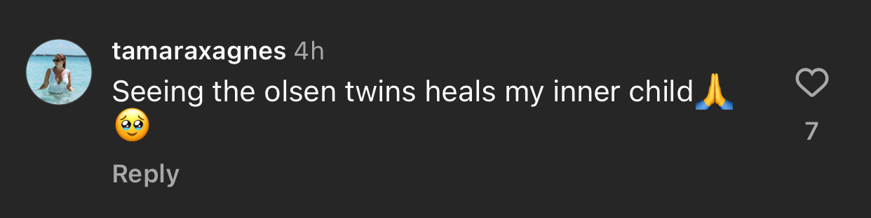 Comment by user tamaraxagnes: &quot;Seeing the olsen twins heals my inner child&quot; with a folded hands emoji, a starry-eyed emoji, and 7 likes