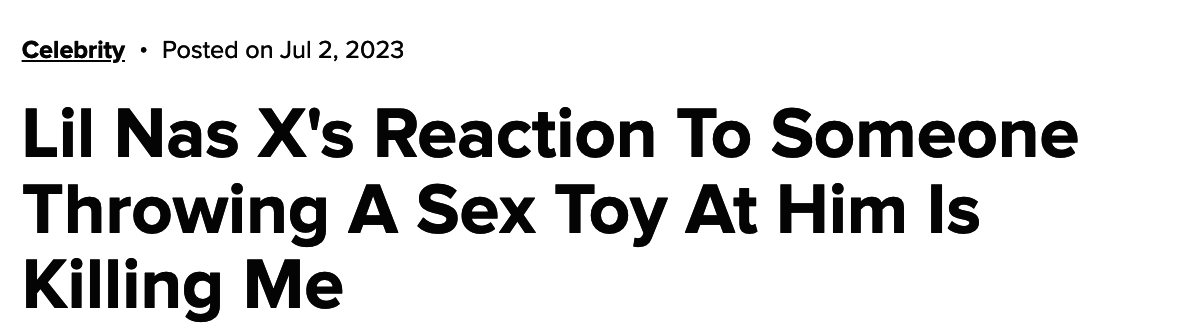 Headline: "Lil Nas X's Reaction To Someone Throwing A Sex Toy At Him Is Killing Me" posted on July 2, 2023
