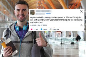 Man with backpack and passport holding a laptop, thumbs up; tweet: "reprimanded for taking my laptop out at TSA as if they did not just spend twenty years reprimanding me for not taking my laptop out."