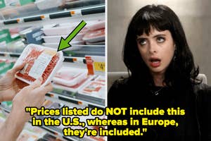 One hand holding packaged meat in a store and another hand pointing at a price label. Person rolling eyes in a separate image. Text: "Prices listed do NOT include this in the U.S., whereas in Europe, they're included."