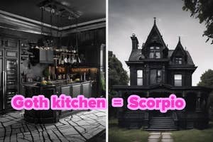 Split image: Left shows a gothic kitchen with dark cabinets and decor. Right shows a gothic-style house. Text over the image reads "Goth kitchen = Scorpio"
