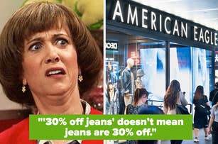 Kristen Wiig reacting humorously next to a store sign for American Eagle. Text reads: "'30% off jeans' doesn't mean jeans are 30% off."