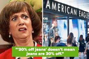 Kristen Wiig reacting humorously next to a store sign for American Eagle. Text reads: "'30% off jeans' doesn't mean jeans are 30% off."