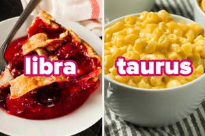 Cherry pie slice labeled "libra" next to a bowl of macaroni and cheese labeled "taurus"