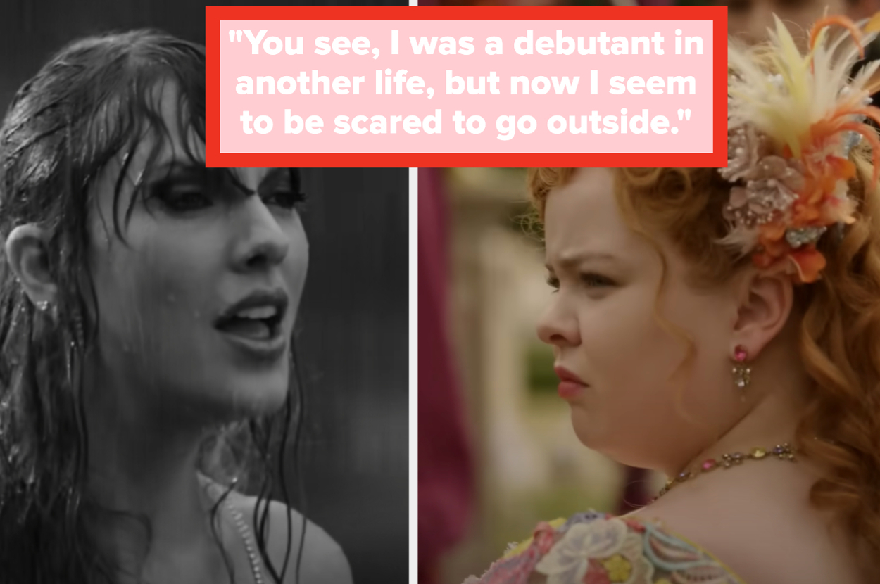 Taylor Swift and Nicola Coughlan in a split image. Taylor Swift is in the rain, and Nicola Coughlan is wearing a historical costume. Text: "You see, I was a debutant in another life, but now I seem to be scared to go outside."