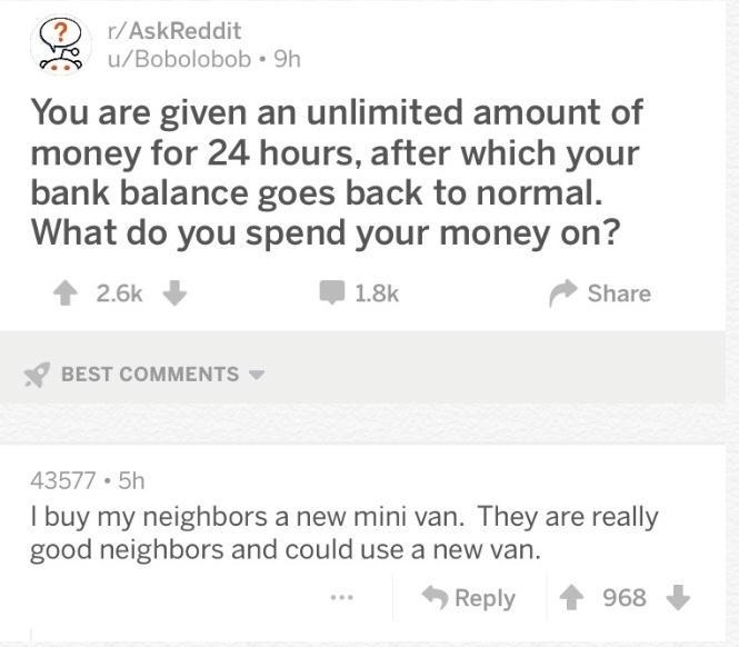 A Reddit post asking how you would spend unlimited money for 24 hours. The top comment says they would buy their neighbors a new mini-van