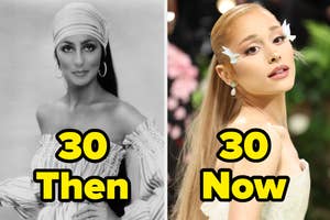 Side-by-side images of Cher and Ariana Grande both at age 30, with text "30 Then" over Cher and "30 Now" over Ariana Grande