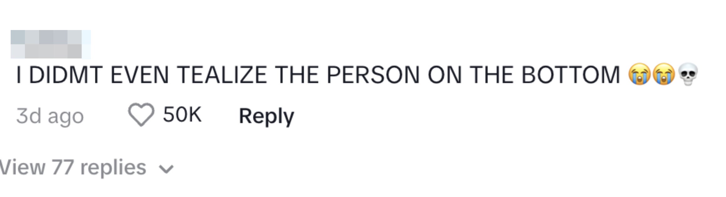 User comments, "I DIDMT EVEN REALIZE THE PERSON ON THE BOTTOM" with surprised and skull emojis. The comment has 50K likes and 77 replies