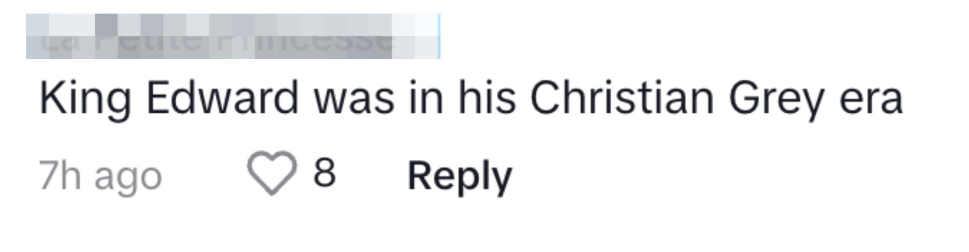 A social media comment saying, "King Edward was in his Christian Grey era"