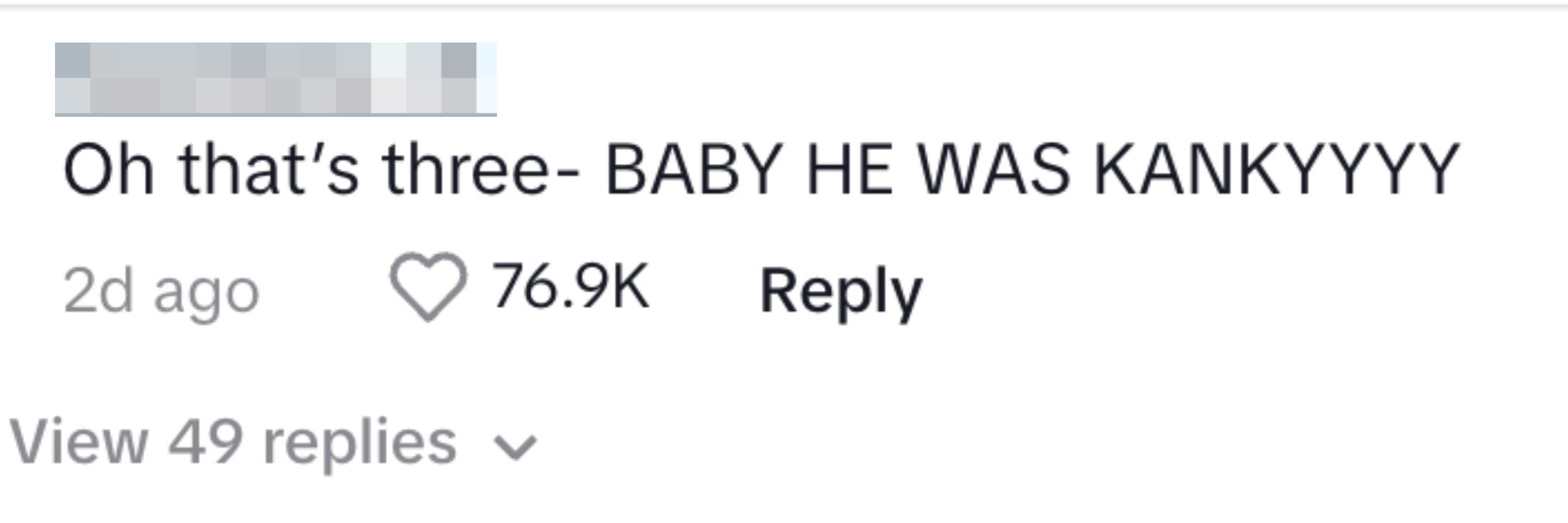 Comment by Sweetness <3 reads: "Oh that's three- BABY HE WAS KANKYYYYY". The comment has 76.9K likes and is dated 2 days ago