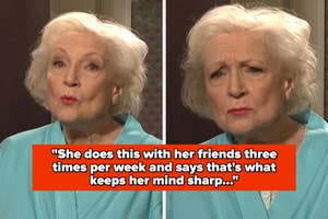 Betty White in two images, wearing a light robe, with differing expressions. Caption reads: "She does this with her friends three times per week and says that's what keeps her mind sharp..."
