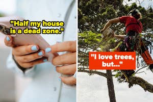 Left image shows a person holding a smartphone with text: "Half my house is a dead zone." Right image shows a person cutting tree branches with a chainsaw and text: "I love trees, but..."