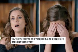 Two images of a person looking surprised and then disappointed; text states, "15: 'Now, they're all overpriced, and people are greedier than ever'"
