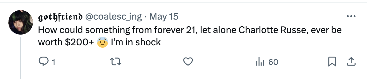 Tweet by @coalesc_ing with display name gothirten: "How could something from forever 21, let alone Charlotte Russe, ever be worth $200+ ? I'm in shock"