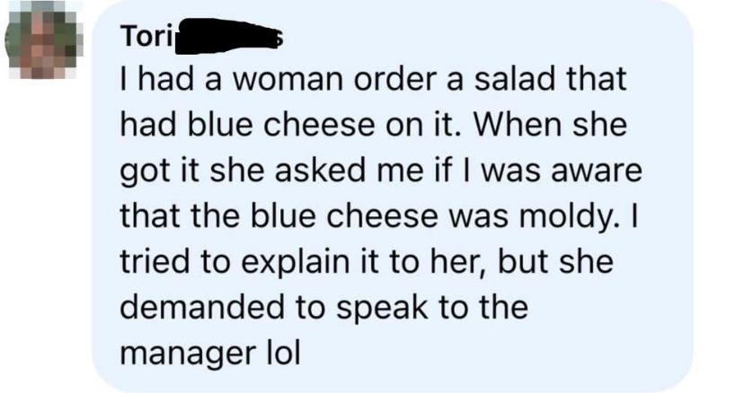 Text from an Internet find: A user shares about a woman who ordered a salad with blue cheese, noted it was moldy, and asked to speak to a manager