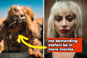 Split image: left shows the character Immortan Joe from Mad Max in armor; right shows Stefani Joanne Angelina Germanotta as Ally Maine from A Star Is Born with a caption: "me demanding Stefani be in more movies"