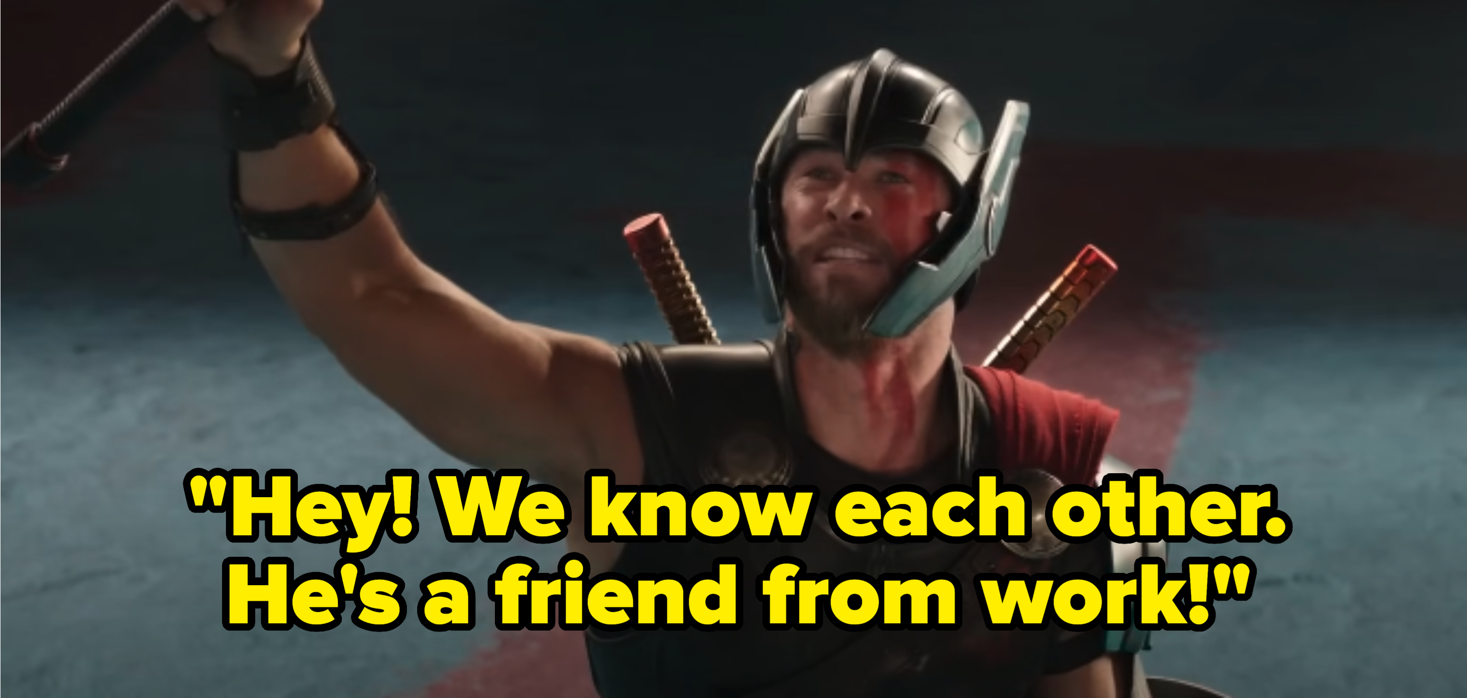 Chris Hemsworth, dressed as Thor, raises his weapon triumphantly in a scene from a movie and says &quot;Hey! We know each other. He's a friend from work!&quot;