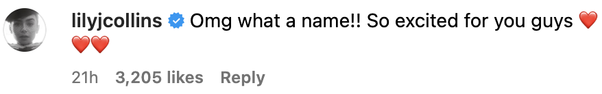 Instagram comment by user lilyjcollins: "Omg what a name!! So excited for you guys❤️❤️❤️”