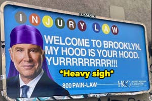 Billboard with a photo of a man in a purple durag advertising Harris Keenan & Goldfarb, Attorneys at Law, with the text "WELCOME TO BROOKLYN. MY HOOD IS YOUR HOOD. YURRRRRRR!" and "*Heavy sigh*"
