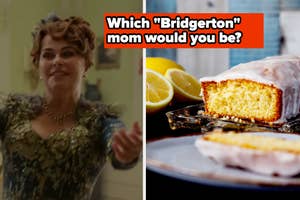 On the left, a scene from "Bridgerton" features a woman in ornate, period clothing. On the right, a lemon cake is shown. Overlay text reads, "Which 'Bridgerton' mom would you be?"