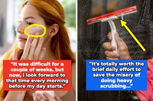 Left: Person applying skincare with text "It was difficult for a couple of weeks, but now, I look forward to that time every morning before my day starts." Right: Person cleaning a window with text "It's totally worth the brief daily effort to save the mi