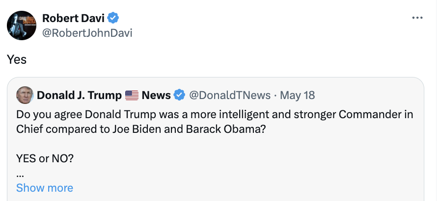 Tweet from Robert Davi says &quot;Yes&quot; in response to a tweet from Donald J. Trump News asking if Donald Trump was a more intelligent and stronger Commander in Chief compared to Joe Biden and Barack Obama