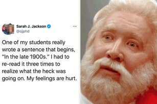 A tweet from Sarah J. Jackson reads: "One of my students really wrote a sentence that begins, 'In the late 1900s.' I had to re-read it three times to realize what the heck was going on. My feelings are hurt." Next to it is an image of a surprised Santa Cl