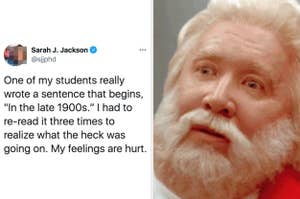 A tweet from Sarah J. Jackson reads: "One of my students really wrote a sentence that begins, 'In the late 1900s.' I had to re-read it three times to realize what the heck was going on. My feelings are hurt." Next to it is an image of a surprised Santa Cl