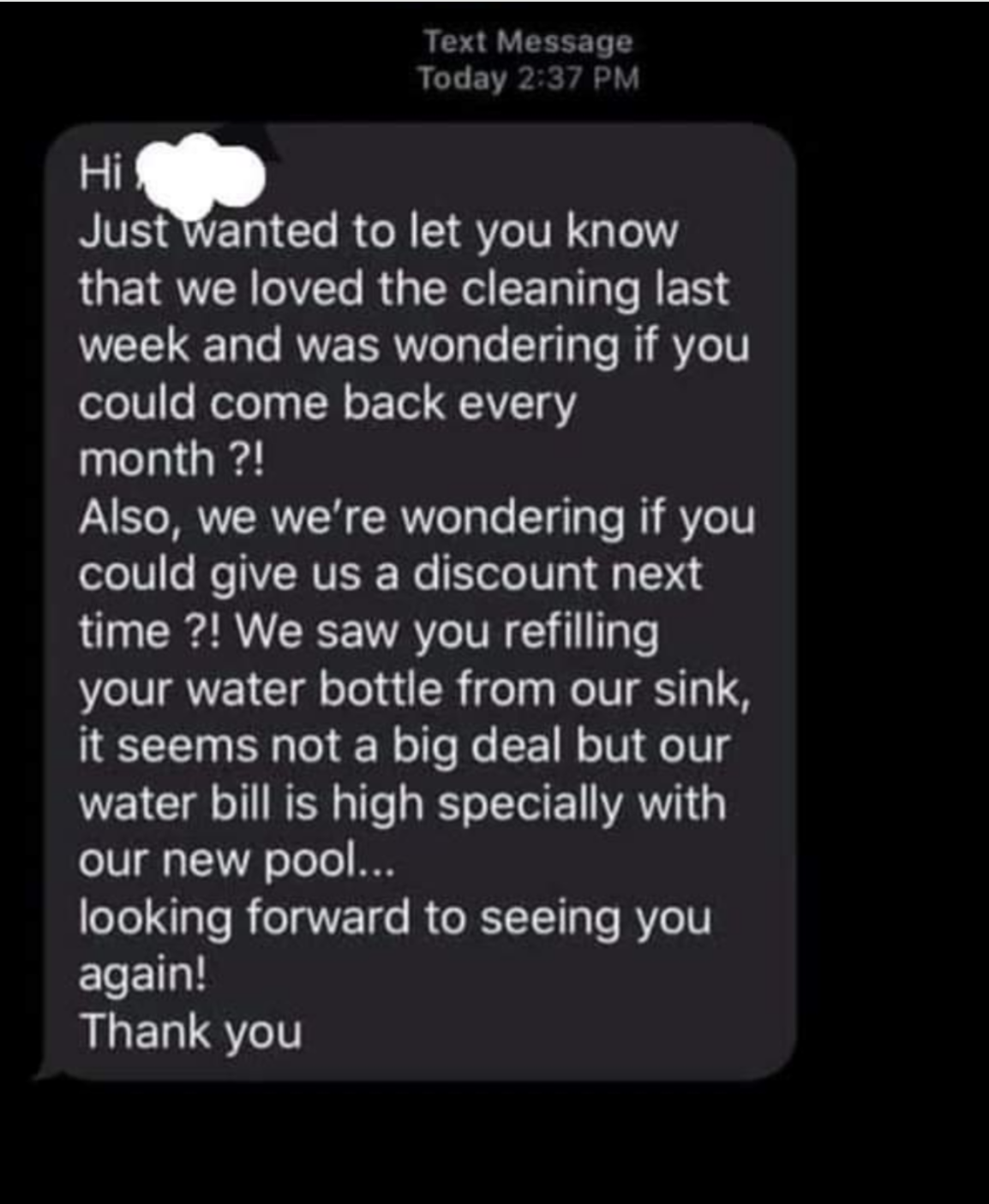 A text message expressing satisfaction with past cleaning services, requesting monthly cleaning, asking for a discount, and mentioning concerns about water usage affecting their bill due to a new pool