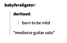 Text post with playful wordplay on the phrase &quot;born to be wild,&quot; changed to &quot;born to be mild,&quot; followed by a humorous indication of a &quot;mediocre guitar solo.&quot;