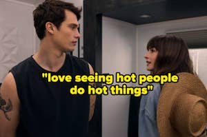 Two characters from a TV show in a dialogue, with a quote overlaid: "Love seeing hot people do hot things."