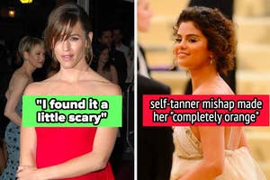 Jenner Garner "found it a little scary," and a self-tanner mishap made Selena Gomez "completely orange"