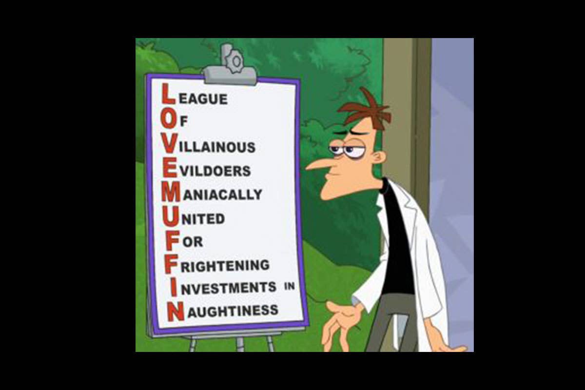 Animated character Dr. Doofenshmirtz from "Phineas and Ferb" standing next to a sign reading "League of Villainous Evildoers Maniacally United For Frightening Investments in Naughtiness."