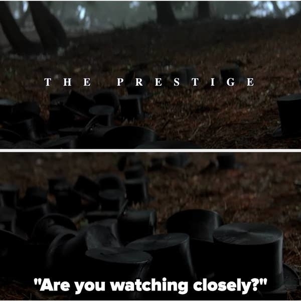 Scene from &quot;The Prestige&quot; with black top hats scattered on a forest floor. Text reads &quot;Are you watching closely?&quot;