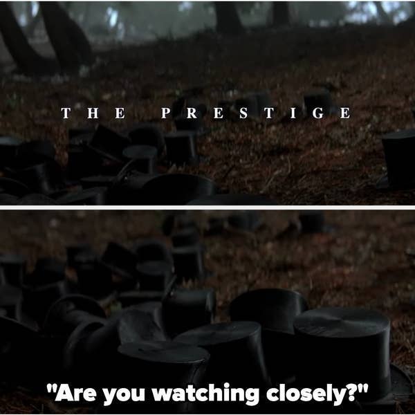 Scene from "The Prestige" with black top hats scattered on a forest floor. Text reads "Are you watching closely?"