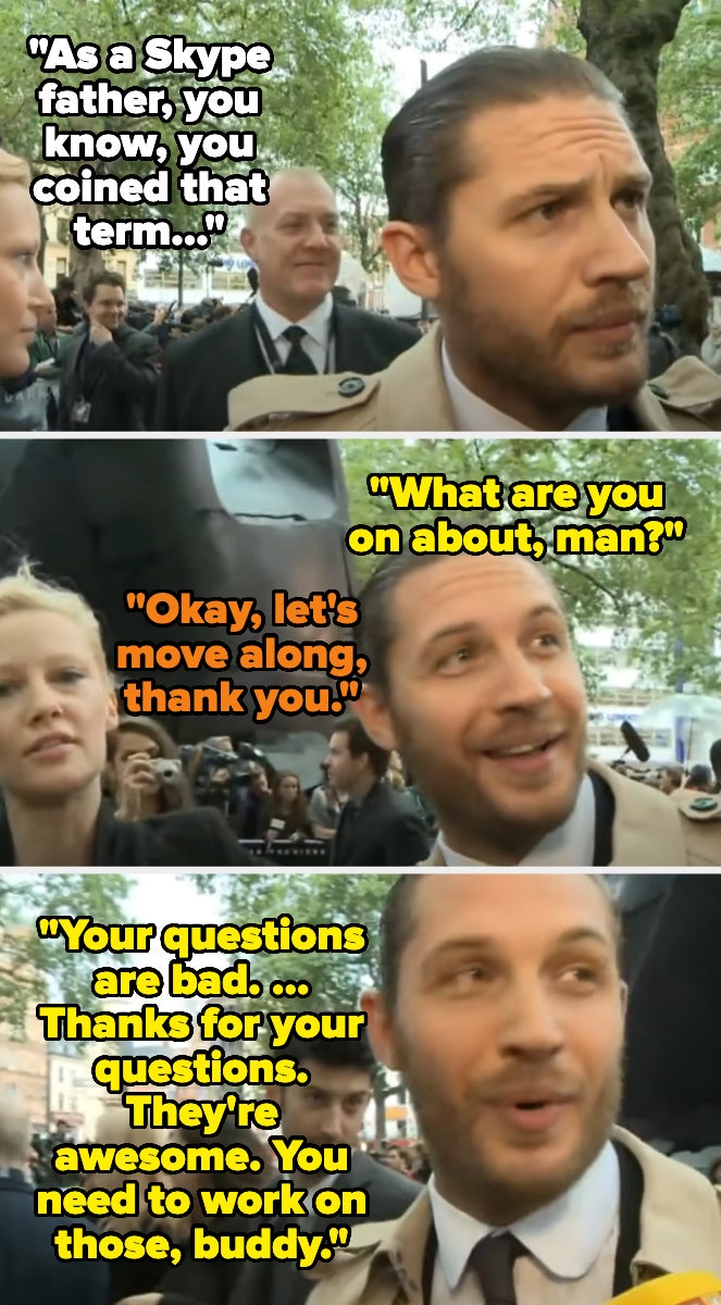 Tom Hardy in an interview seems annoyed and tells the reporter that the questions are bad and need improvement