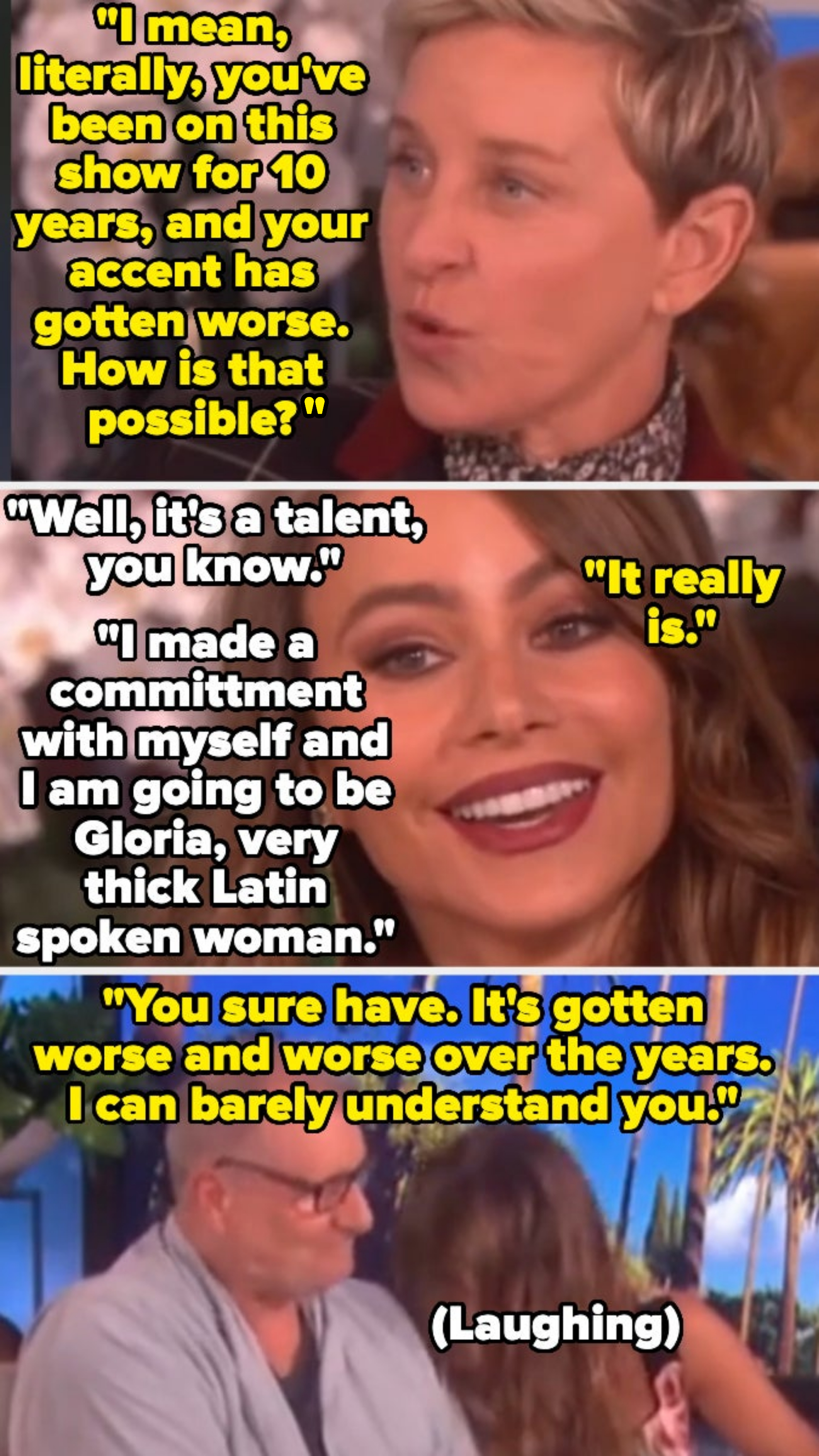 Ellen DeGeneres and Sofia Vergara exchange humorous dialogue about Vergara's accent on the Ellen show, concluding with shared laughter
