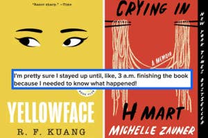Book covers of "Yellowface" by R.F. Kuang and "Crying in H Mart" by Michelle Zauner with a quote about staying up late to finish a book