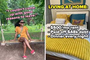 A woman in a casual dress sits on a swing, smiling, with a quote: "I couldn't come up with good reasons to leave." Next image: bed with text "Living at home: $500/mo rent, paid off $48k debt, dinner every night."