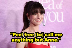 Anne Hathaway smiles against a backdrop. Text on the image reads, "Feel free to call me anything but Anne." She is wearing a strapless dress and long earrings
