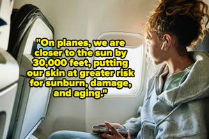 Person with curly hair wearing earbuds and grey hoodie looks out an airplane window, text on image reads: "On planes, we are closer to the sun by 30,000 feet, putting our skin at greater risk for sunburn, damage, and aging."