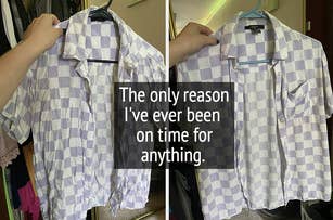 a wrinkly shirt and the same shirt now wrinkle free with a text overlay reading "The only reason I've ever been on time for anything"